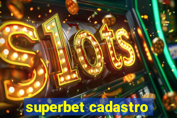 superbet cadastro